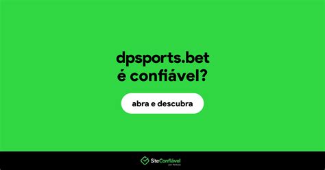 dpsports bet é confiável - A DP Sports saiu do ar? Entenda o Que Fazer